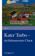 jutta_s, Jutta S - Kater Turbo - ein liebenswerter Chaot
