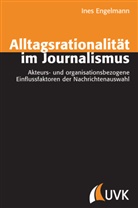 Ines Engelmann - Alltagsrationalität im Journalismus