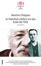Maurice Chappaz, Charle Linsmayer, Charles Linsmayer - In Wahrheit erleben wir das Ende der Welt