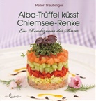 Peter Traubinger - Alba-Trüffel küsst Chiemsee-Renke