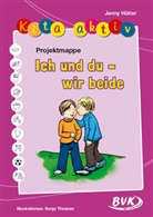 Jenny Hütter, Sonja Thoenes - Kita aktiv 'Projektmappe Ich und du - wir beide'