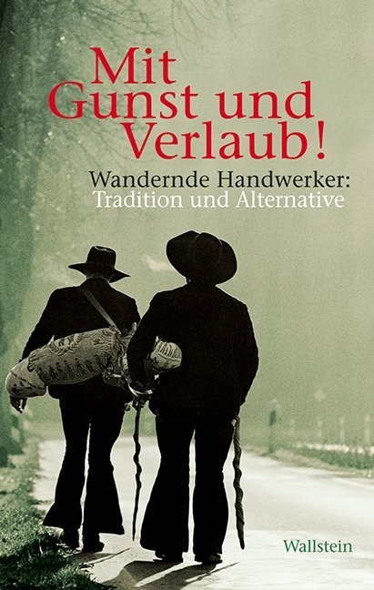 Ulla Lüthje, Ulla Lüthje, Ann Bohnenkamp, Anne Bohnenkamp, Möbus, … - Mit Gunst und Verlaub! Wandernde Handwerker: Tradition und Alternative