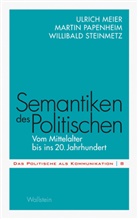 Ulric Meier, Ulrich Meier, Marti Papenheim, Martin Papenheim, Wil Steinmetz, Williba Steinmetz... - Semantiken des Politischen