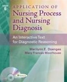 Marilynn Doenges, Marilynn E Doenges, Marilynn E. Doenges, Marilynn E./ Moorhouse Doenges, Mary Moorhouse, Mary Frances Moorhouse - Application of Nursing Process and Nursing Diagnosis