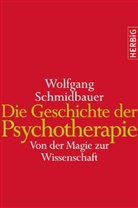 Wolfgang Schmidbauer - Die Geschichte der Psychotherapie