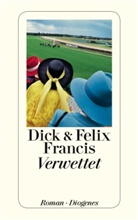 Franci, FRANCIS, Dic Francis, Dick Francis, Felix Francis - Verwettet