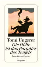 Tomi Ungerer - Die Hölle ist das Paradies des Teufels