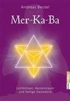 Andreas Beutel - Merkaba - Lichtkörper, Herzensraum und heilige Geometrie