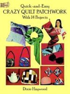 Dixie Haywood - Quick Crazy Quilt Patchwork