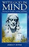 James P Byrne, James P. Byrne - With God in Mind, Pausing for Thought, Reading, Searching