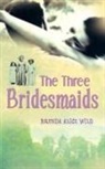 Brenda Wild - The Three Bridesmaids