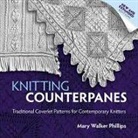 Phillips, Mary Walker Phillips, Phillips Phillips, Mary Walkers-Philips, Patricia Abrahamian - Knitting Counterpanes
