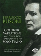 Johann Sebastian Bach, Ferruccio Busoni, Ferruccio/ Buechner Busoni, Sara Davis Buechner - Goldberg Variations and Other Bach Transcriptions