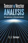 Springer, C E Springer, C. E. Springer, Springer Springer - Tensor and Vector Analysis