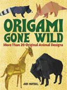 Montroll, John Montroll, Montroll Montroll - Origami Gone Wild