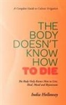 India Holloway - The Body Doesn't Know How to Die