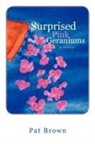 Pat Brown - Surprised Pink Geraniums