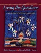 Brenda Miller Power, Brenda Miller Power, Ruth Shagoury, Ruth E. Shagoury, Ruth/ Power Shagoury - Living the Questions