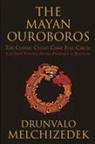 Drunvalo Melchizede, Drunvalo Melchizedek, Drunvalo (Drunvalo Melchizedek) Melchizedek - The Mayan Ouroboros : The Cosmis Cycles Come Full Circle
