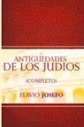 Flavio Josefo - Antiguedades de Los Judios (Completo) / Jewish Antiques (Spanish Edition)