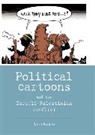 Ilan Danjoux, Danjoux Ilan, Emmanuel Pierre Guittet, Peter Lawler - Political Cartoons and the Israeli-Palestinian Conflict