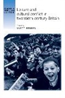 Brett Bebber, Bebber Brett, Allison Abra, Brad Beaven, Brett Bebber, Bebber Brett - Leisure and Cultural Conflict in Twentieth-Century Britain