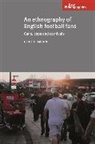 Geoff Pearson, Pearson Geoff, Alexander Smith - Ethnography of English Football Fans