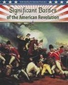 Gordon Clarke - Significant Battles of the American Revolution