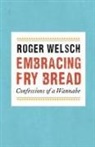 Roger Welsch, Roger L. Welsch - Embracing Fry Bread
