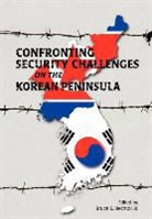 Marine Corps University Press, Bruce E. Bechtol - Confronting Security Challenges on the Korean Peninsula