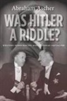 Abraham Ascher - Was Hitler a Riddle?