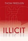 Thom Friedlein - Illicit