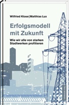 Wilfried Klose, Matthias Lux - Erfolgsmodell mit Zukunft