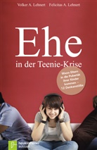 Felicitas A Lehnert, Felicitas A. Lehnert, Volker Lehnert, Volker A Lehnert, Volker A. Lehnert, Lehnert  Felicitas A.... - Ehe in der Teenie-Krise
