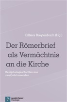 Cilliers Breytenbach, Cillier Breytenbach, Cilliers Breytenbach, Ja Cillers Cillers Breytenbach, Jan Cillers Cillers Breytenbach, Cilliers Herausgegeben von Breytenbach - Der Römerbrief als Vermächtnis an die Kirche