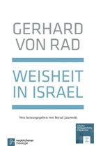 Gerhard Von Rad, Gerhard von Rad, Bernd Herausgegeben von Janowski, Bern Janowski, Bernd Janowski - Weisheit in Israel