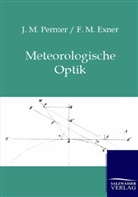 F M Exner, F. M. Exner, J Pernter, J M Pernter, J. M. Pernter - Meteorologische Optik