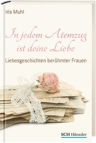 Iris Muhl - In jedem Atemzug ist deine Liebe