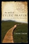 Calvin Miller - The Path of Celtic Prayer
