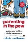 Robbie Castleman, Robbie F Castleman, Robbie F. Castleman, Robbie Fox Castleman - Parenting in the Pew