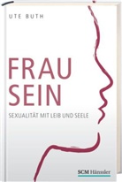 Ute Buth - Frau sein