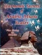 Cameron Powers - Harmonic Secrets of Arabic Music Scales