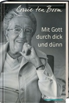 Corrie ten Boom - Mit Gott durch dick und dünn