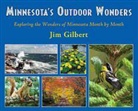 Jim Gilbert, David Brislance - Minnesota's Outdoor Wonders: Exploring the Wonders of Minnesota Month by Month