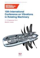 Institution of Mechanical Engineers, Institution of Mechanical Engineers (COR), Institution of Mechanical Engineers (IMe - 10th International Conference on Vibrations in Rotating Machinery