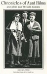 Fedo, Michael Fedo, Michael W. Fedo - Chronicles of Aunt Hilma: And Other East Hillside Swedes