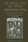 Margaret O. Hillert, Eila Lahti-Argutina, Jukka Rislakki - No Home for Us Here: The Mass Annihilation of the Finnish Border-Hoppers in the Urals in 1938