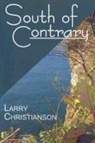 Larry Christianson - South of Contrary