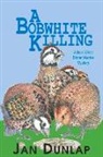 Jan Dunlap - A Bobwhite Killing