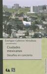 Enrique Cabrero Mendoza - Ciudades Mexicanas: Desafios en Concierto
